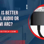 Which is better optical audio or hdmi arc