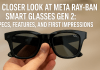 A Closer Look at Meta Ray-Ban Smart Glasses Gen 2: Specs, Features, and First Impressions Meta Ray-Ban Smart Glasses Gen 2
