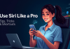 How to Use Siri Like a Pro: Tips, Tricks, and Shortcuts How to Use Siri Like a Pro